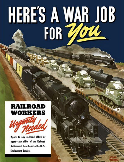 A War Job For You Railroad Workers Needed | Vintage War Propaganda Posters 1891-1970