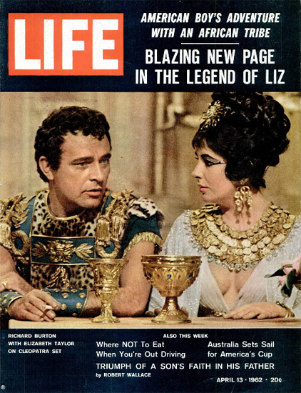 Burton and Taylor in Cleopatra 13 Apr 1962 Copyright Life Magazine | LIFE Photo color Burton and Taylor in Cleopatra 13 Apr 1962 Copyright Life Magazine | Life Magazine Color Photo Covers 1937-1970