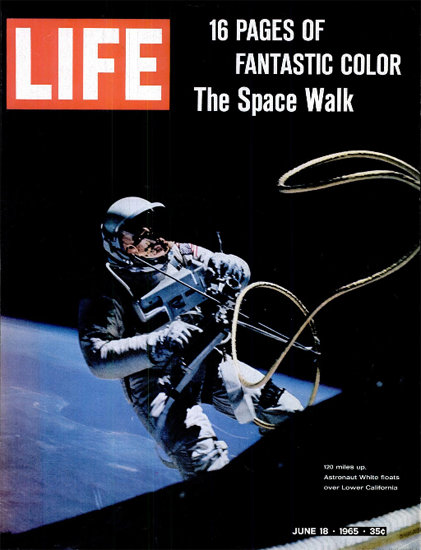 Ed White First American Spacewalk 18 Jun 1965 Copyright Life Magazine | Life Magazine Color Photo Covers 1937-1970