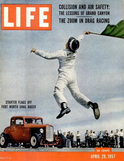 Fort Worth Drag Race Starter 29 Apr 1957 Copyright Life Magazine | Life Magazine Color Photo Covers 1937-1970