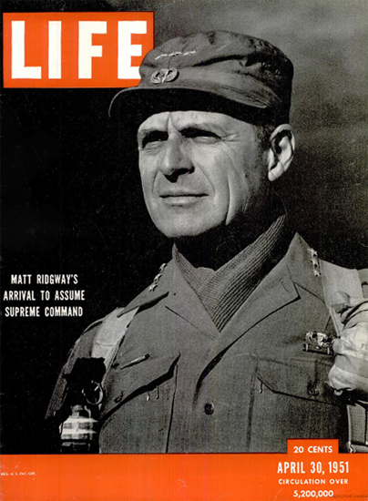 General Matt Ridgway 30 Apr 1951 Copyright Life Magazine | Life Magazine BW Photo Covers 1936-1970