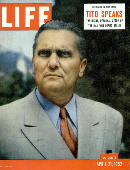 Josip Broz Tito speaks 21 Apr 1952 Copyright Life Magazine | Life Magazine Color Photo Covers 1937-1970