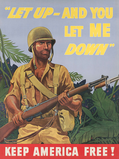 Keep America Free Let Up And Your Let Me Down | Vintage War Propaganda Posters 1891-1970