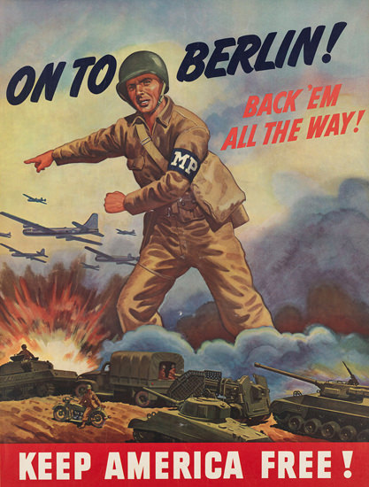 Keep America Free To Berlin Back Em All The Way | Vintage War Propaganda Posters 1891-1970