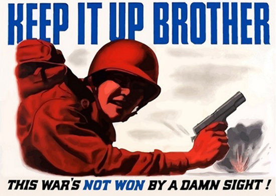 Keep It Up Brother This War Is Not Won Damn | Vintage War Propaganda Posters 1891-1970