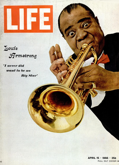 Louis Armstrong Satchmo Satch 15 Apr 1966 Copyright Life Magazine | Life Magazine Color Photo Covers 1937-1970