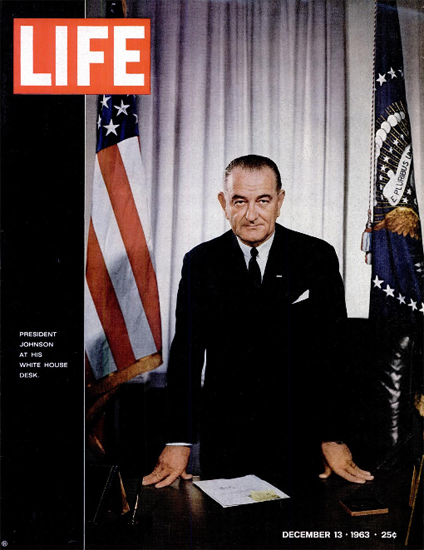 Lyndon B Johnson in White House 13 Dec 1963 Copyright Life Magazine | Life Magazine Color Photo Covers 1937-1970
