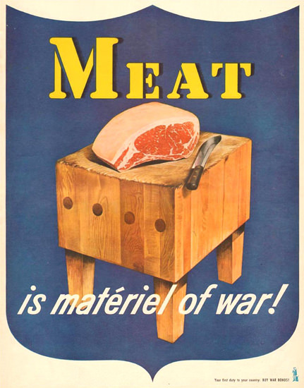 Meat Is Materiel Of War 1945 | Vintage War Propaganda Posters 1891-1970