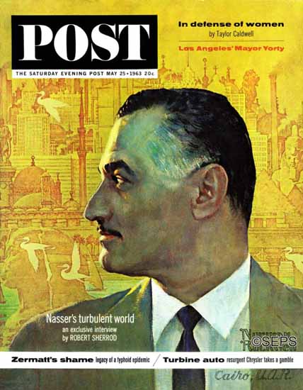 Norman Rockwell Saturday Evening Post Gamal Abdel Nasser 1963_05_25 | The Saturday Evening Post Graphic Art Covers 1931-1969