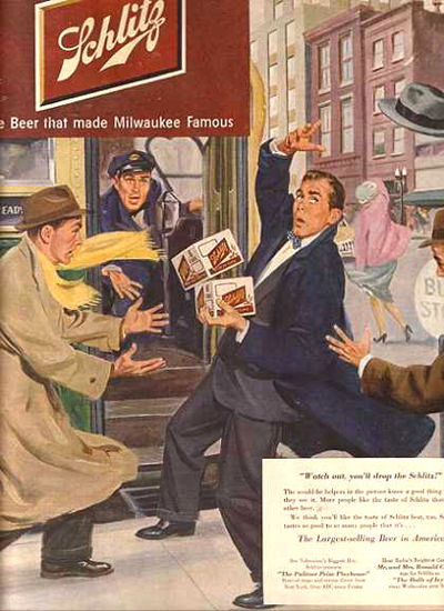Schlitz Beer Watch Out Youll Drop Schlitz 1951 | Vintage Ad and Cover Art 1891-1970