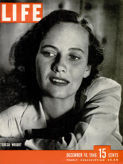 Teresa Wright 16 Dec 1946 Copyright Life Magazine | Life Magazine BW Photo Covers 1936-1970