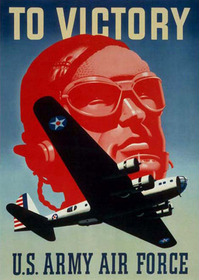 To Victory US Army Air Force Pilot | Vintage War Propaganda Posters 1891-1970