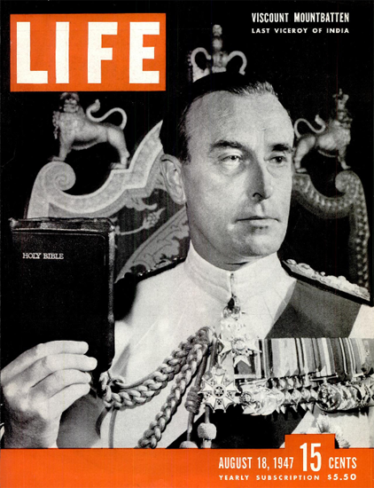 Viscount Mountbatten India 18 Aug 1947 Copyright Life Magazine | Life Magazine BW Photo Covers 1936-1970