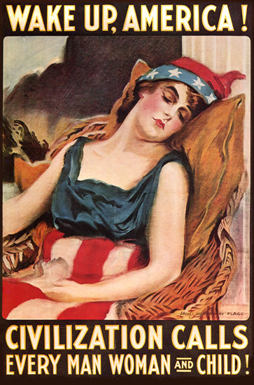 Wake Up America Civilisation Calls 1917 | Vintage War Propaganda Posters 1891-1970